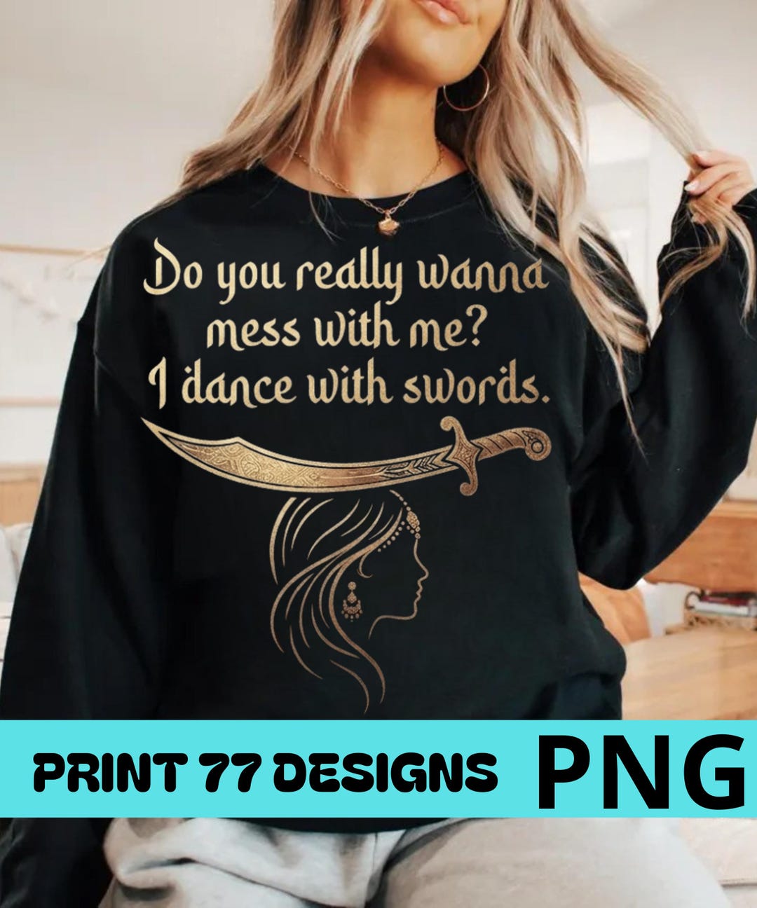 Do You Really Wanna Mess With Me I Dance With Swords PNG, Belly Dance ...