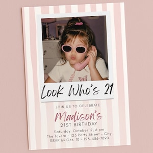 May include: A birthday invitation card featuring a light pink and white vertical striped background. The center displays a photo of a child wearing pink sunglasses and holding a pink toy phone. Text reads: Look Who's 21, Madison's 21ST BIRTHDAY, Saturday, October 17, 6 pm, The Tavern - 123 Party Street - City, RSVP by Oct. 10 - 123-456-7890.
