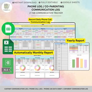 May include: A digital spreadsheet with the text "PHONE LOG / CO-PARENTING COMMUNICATION LOG" and "3-TAB COMMUNICATION TRACKER". The document includes sections for monthly and yearly reports, with charts and tables. The text "Record Daily Phone Call Communication Log" is also visible.