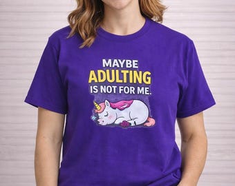 Adulting Is Not For Me Shirt | Funny Adulting Shirt | Sarcastic Humor Tee | Funny Life Shirt | Gift For Friends