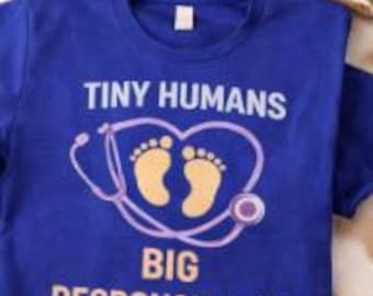 Tiny Humans Big Responsibility Shirt, NICU Nurse Shirt, Pediatric Nurse Tee, Baby Nurse Gift, RN Labor Delivery Shirt, Neonatal Nurse Shirt