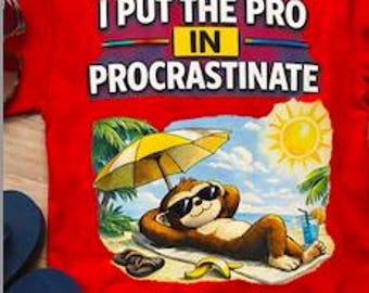 I Put the Pro in Procrastinate Shirt, Funny Sloth Shirt, Lazy Shirt, Funny Quote Tee, Beach Shirt, Humor Shirt, Gift for Him