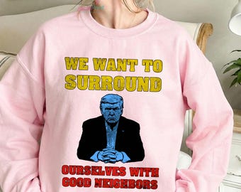 U.S President Vnzl Sweatshirt, Good Neighbors Shirt, Do.nald Political Tee, Patriotic USA Vnzl Shirt, Do.nald 2026 Gift, Foreign Policy