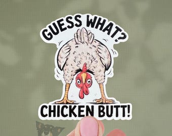 Funny Waterproof Joke Sticker: Guess What, Chicken Butt Decal