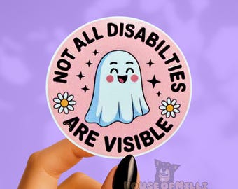 Not All Disabilities are Visible Awareness Sticker: Cute Autism or Silent Illness Decal