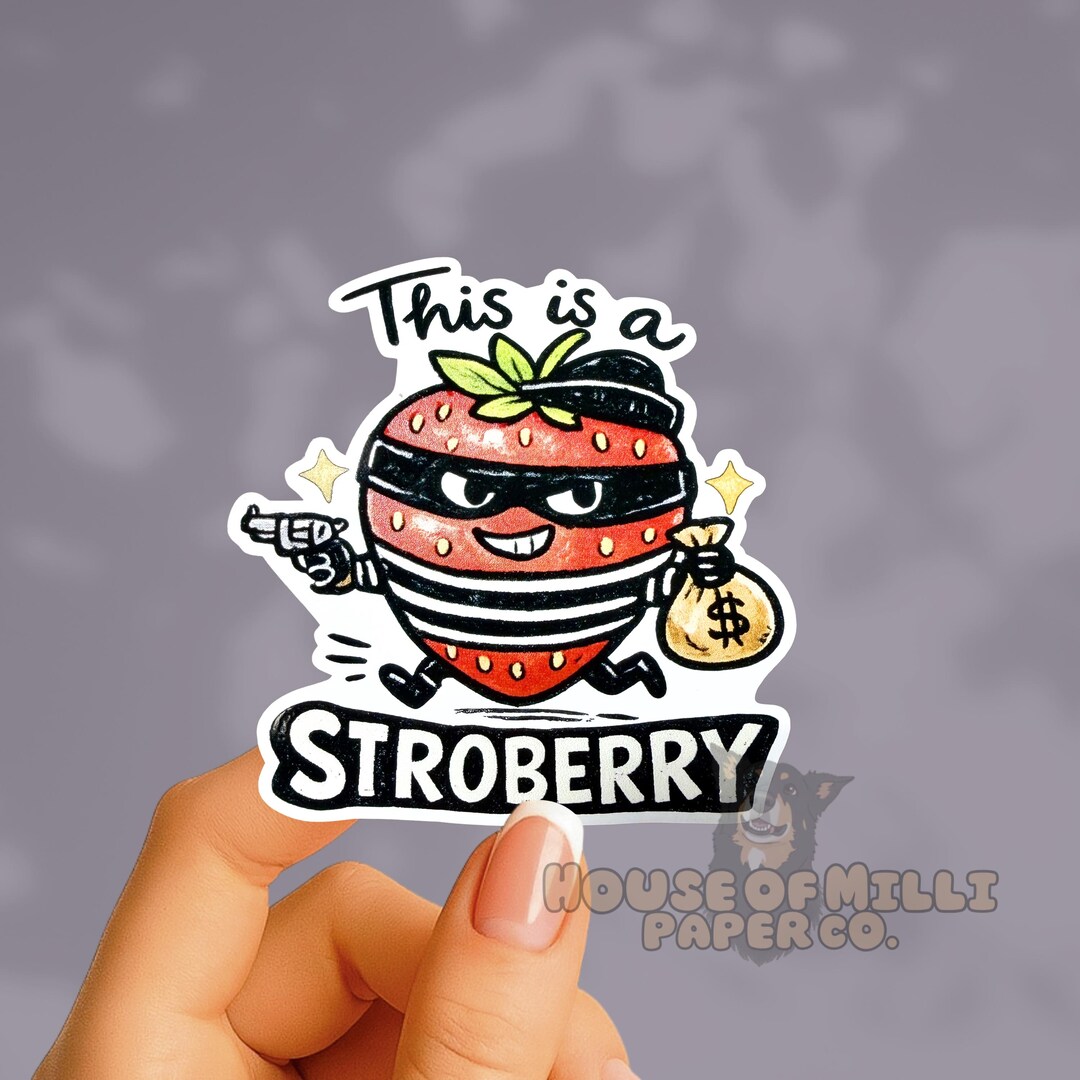 Robbery Sticker This is a Stroberry : Funny Strawberry Robbery Sticker - Etsy