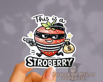 This is a Stroberry : Funny Strawberry Robbery Sticker