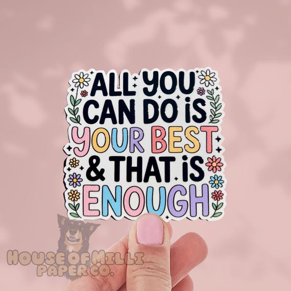 Do Your Best Sticker: Motivational Inspiration Waterproof Vinyl Decal- You are Enough - Raised Spot Gloss Sticker for Laptop WaterBottle Kid
