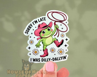 Sorry I'm Late, I was Dilly Dallying Funny Sticker | Retro Cowgirl Frog Decal