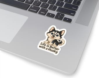 Husky Vinyl Sticker – "Life is Better", Dog Lover Gift