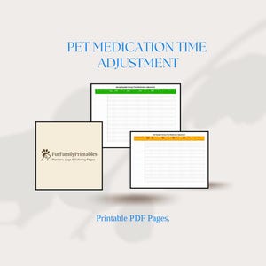 May include: A digital printable featuring pet medication time adjustment charts. The design includes a logo for FurFamily Printables, and the text "PET MEDICATION TIME ADJUSTMENT" and "Printable PDF Pages."