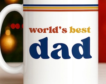 World's Best Dad Ceramic Coffee Mug, Gift For Dad, Husband, Papa, Best Dad Ever Mug Gift From Son Daughter, Fathers Day Birthday Gift