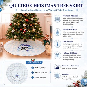 May include: A round, quilted polyester Christmas tree skirt with a back slit opening. The design features a light blue pattern and a central area for custom graphics. Size options include 35.4 inches, 47.2 inches, and 71 inches in diameter.