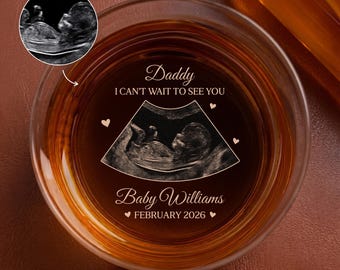 Custom I Can't Wait To See You Engraved Whiskey Glass, Ultrasound Photo for Mom-to-Be, Dad-to-Be, Father's Day, Pregnancy Announcement Dad