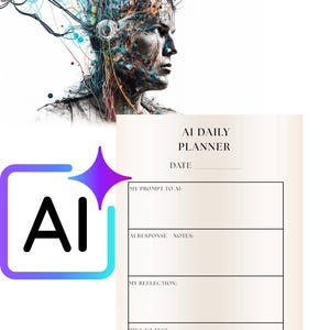 May include: An artistic illustration of a human face with colorful wires and circuits, alongside an "AI" logo and a planner. The planner is titled "AI Daily Planner" and includes sections for prompts, responses, reflections, and testing ideas.