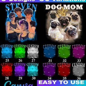 May include: A black graphic design featuring six designs and thirty-six variations. The designs include a group of young men with the name "STEVEN" and a group of pugs with the text "DOG MOM". The image also includes the text "CUSTOM" and "EASY TO USE TEMPLATES".