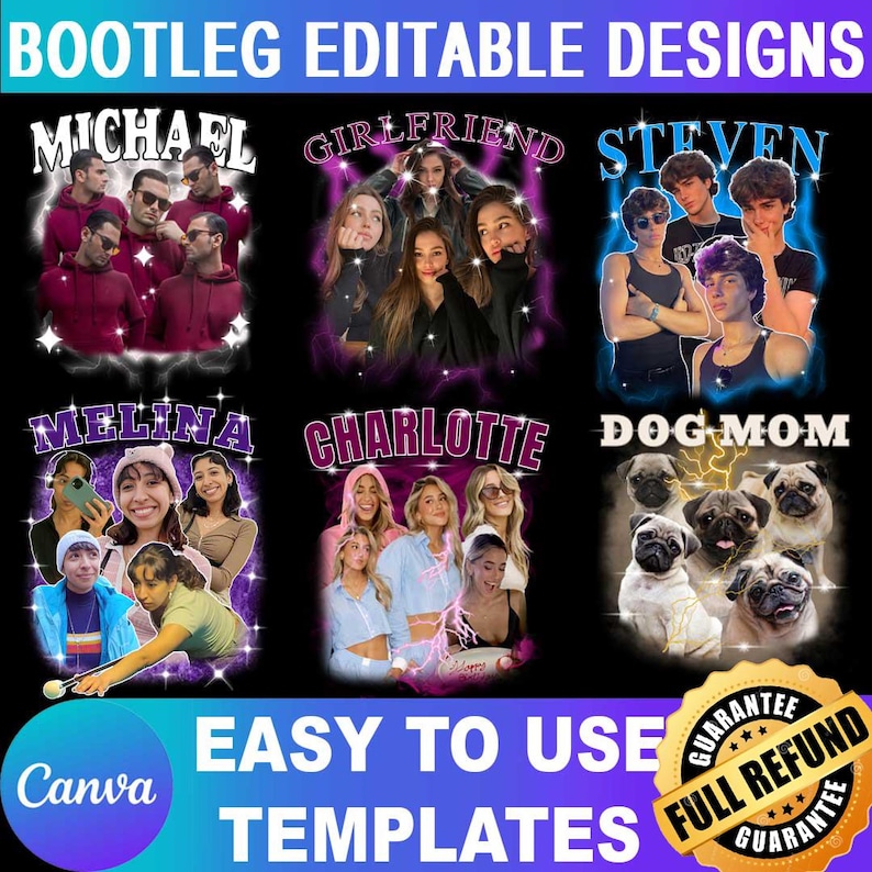 May include: A collection of bootleg editable designs on a black background. The designs include group photos with names like "Michael", "Girlfriend", "Steven", "Melina", "Charlotte", and "Dog Mom". The image also includes the Canva logo and text that reads "Easy to Use Templates".