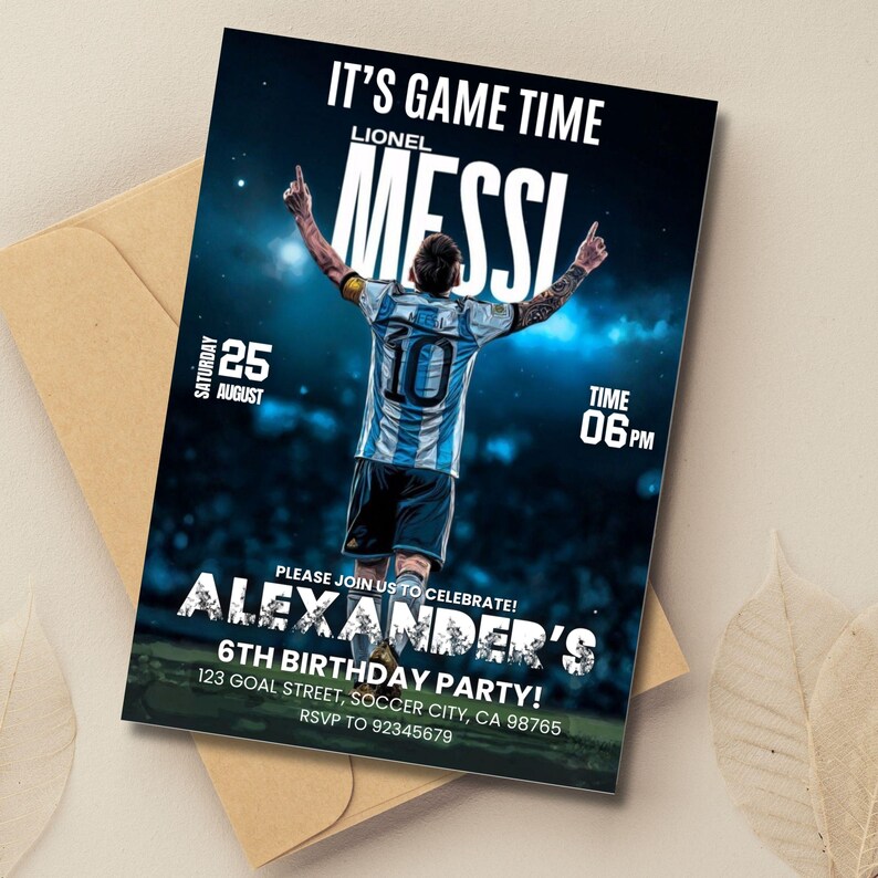 May include: A birthday party invitation featuring a soccer theme. The invitation includes the text "IT'S GAME TIME" and "MESSI" above an image of a soccer player. The invitation also includes the text "ALEXANDER'S 6TH BIRTHDAY PARTY!"