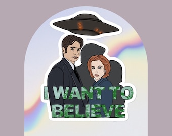 I Want To Believe X-Files Sticker