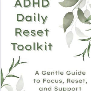 May include: White background with green text that reads "ADHD Daily Reset Toolkit." The text "A Gentle Guide to Focus, Reset, and Support" is below the title. The Fully Grace Counseling logo is at the bottom.