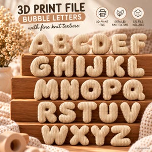 May include: A digital 3D print file set featuring the alphabet in bubble letters with a fine knit texture. The text reads 3D PRINT FILE BUBBLE LETTERS with fine knit texture, 3D PRINT FILE, DETAILED KNIT TEXTURE, and STL FILE INCLUDED.