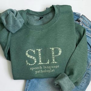 Speech Pathologist Sweatshirt Floral Design Thread Color Customizable Option Professional Wear Comfortable Clothing Therapy Office Work Wear
