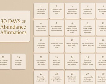 May include: A beige-toned graphic with the text "30 DAYS OF Abundance Affirmations." The image features a grid of 30 affirmations, each on a separate square, promoting positive thinking and attracting wealth and prosperity.