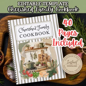 May include: An editable spiral-bound cookbook template titled Cherished Family Cookbook with a striped cover featuring a kitchen illustration, 40 pages included, and a circular badge stating Customize & Print Instant Download Edit in Canva for Free.