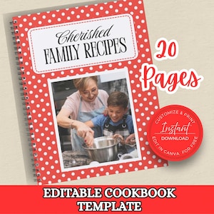 May include: A spiral-bound cookbook template with a red cover featuring white polka dots. The cover displays the text "Cherished FAMILY RECIPES" and a photograph of an adult and child cooking together. A red circular badge states "20 Pages" and "Customize & Print Instant Download Edit in Canva for Free."