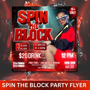 May include: A party flyer with the text "SPIN THE BLOCK" in large red letters. The flyer includes event details such as the date, time, and drink price. A person wearing sunglasses is featured on the flyer. The flyer also includes a QR code.