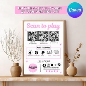 May include: A framed sign with the text "EDITABLE SCAN TO PAY SIGN QR CODE SIGN TEMPLATE" and "Scan to play." It includes QR codes for Venmo, Cash App, and PayPal, along with accepted payment methods. The sign is decorated with pink accents.