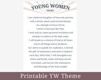 Puede incluir: Un póster imprimible con el texto "YOUNG WOMEN THEME" en la parte superior, seguido de una declaración de fe. La parte inferior del póster dice "Printable YW Theme". El fondo es blanco con un borde marrón claro.