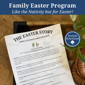 Puede incluir: Un documento impreso titulado "THE EASTER STORY" con el texto "Family Easter Program" y "Like the Nativity but for Easter!" se muestra en una superficie de madera. El documento incluye texto e ilustraciones, con un icono de "Descarga instantánea". También se ven un objeto decorativo tejido y una planta.