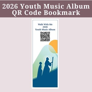 May include: A bookmark with the text "2026 Youth Music Album QR Code Bookmark." The bookmark features a QR code and an illustration of two figures walking, with the words "Walk With Me 2026 Youth Music Album."