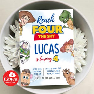 May include: A birthday party invitation featuring characters from the movie Toy Story. The invitation reads "Reach FOUR the Sky" and "Lucas is turning 4". The design includes Woody, Buzz Lightyear, Rex, Jessie, Mr. Potato Head, and Bullseye.