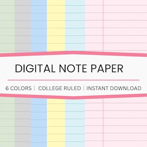 May include: Digital note paper with six color options and college-ruled lines. The design features a pink header with the words "DIGITAL NOTE PAPER" in bold black font. Below the title are the words "6 COLORS | COLLEGE RULED | INSTANT DOWNLOAD".