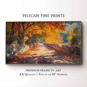 Könnte beinhalten: Gerahmtes Landschaftsgemälde mit einem Weg, der von Steinmauern und Bäumen mit herbstlichen orangefarbenen und gelben Blättern gesäumt ist. Das Kunstwerk trägt die Aufschrift "PELICAN FINE PRINTS" und "PREMIUM FRAME TV ART". Das Bild ist in 4K-Qualität und passt bis zu 216 cm Bildschirmen.
