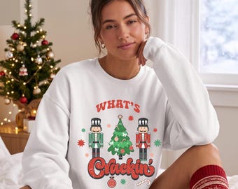 Whats Crackin Nutcracker Crewneck | Christmas Tree Holiday Sweatshirt