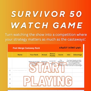 May include: An orange and yellow graphic with the text "SURVIVOR 50 WATCH GAME." The image includes a game board with sections for ranking castaways and tracking scores. Text reads "START PLAYING" and "FOR PURCHASE."