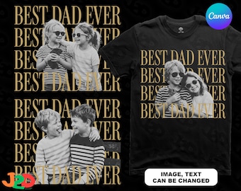 Best Dad Ever Canva Template, Editable Photo Collage Dad Shirt Design, Personalized Father’s Day PNG Digital Download