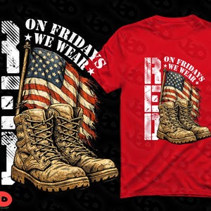 May include: Red t-shirt with a graphic featuring combat boots, an American flag, and the text "ON FRIDAYS WE WEAR RED." The design also appears on a separate graphic with the word "RED" in large, white letters.