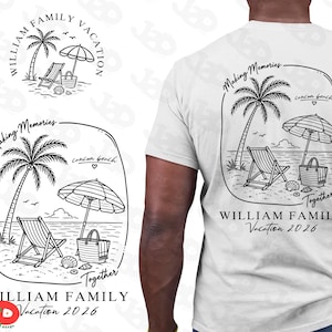 May include: A white t-shirt featuring a black line art graphic on the back. The design depicts a beach scene with a palm tree, a lounge chair, an umbrella, and a tote bag. Text reads: Making Memories Together, Cancun beach, WILLIAM FAMILY Vacation 2026.
