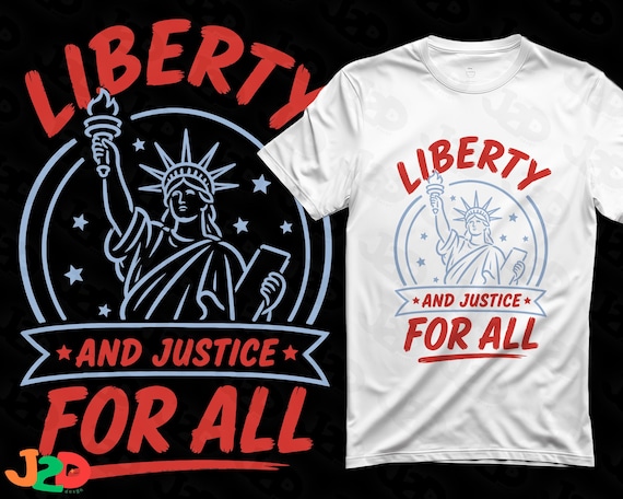 Liberty and Justice for All SVG PNG, Patriotic Statue of Liberty Shirt Design, 4th of July America Cut File, USA Sublimation