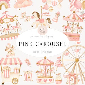 May include: A digital collection of watercolour illustrations featuring pink carousels, a Ferris wheel, popcorn carts, cupcakes, and party decorations. The central text reads 64 FILES, watercolour clipart, PINK CAROUSEL, and 300 DPI PNG FILES.
