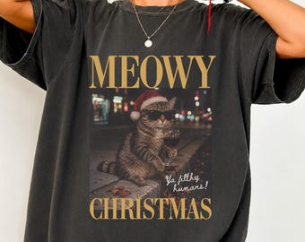 Meowy Christmas Shirt, Retro Xmas Kitty Graphic Tee, Funny Cat Christmas Tee, Cat Mom Holiday T-Shirt, You Filthy Humans Cat Lover Gift