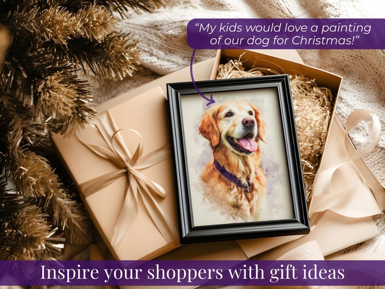 May include: A framed watercolor painting of a golden retriever dog with a black frame, resting on a gift box with a bow. The image includes the text: "My kids would love a painting of our dog for Christmas!" and "Inspire your shoppers with gift ideas."