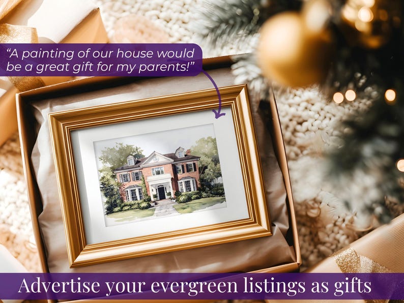 May include: A framed watercolor painting of a house in a gold frame, presented in a gift box. The image includes the text: "A painting of our house would be a great gift for my parents!" and "Advertise your evergreen listings as gifts."