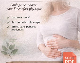Quand le Stress Se Manifeste dans Votre Corps / Guide Doux pour l’Estomac Nerveux et les Tensions (PDF)