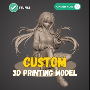 May include: A 3D-printed model of a seated anime-style character holding a smartphone. The figure has long hair and is wearing a hoodie and shorts. The image includes the text "STL FILE" and "ORDER NOW". The words "CUSTOM 3D PRINTING MODEL" are also displayed.