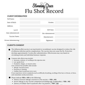 May include: A white form titled "Flu Shot Record" from "Slimming Grace." The form includes sections for client information, consent, and acknowledgment. It details potential side effects and requires a signature.